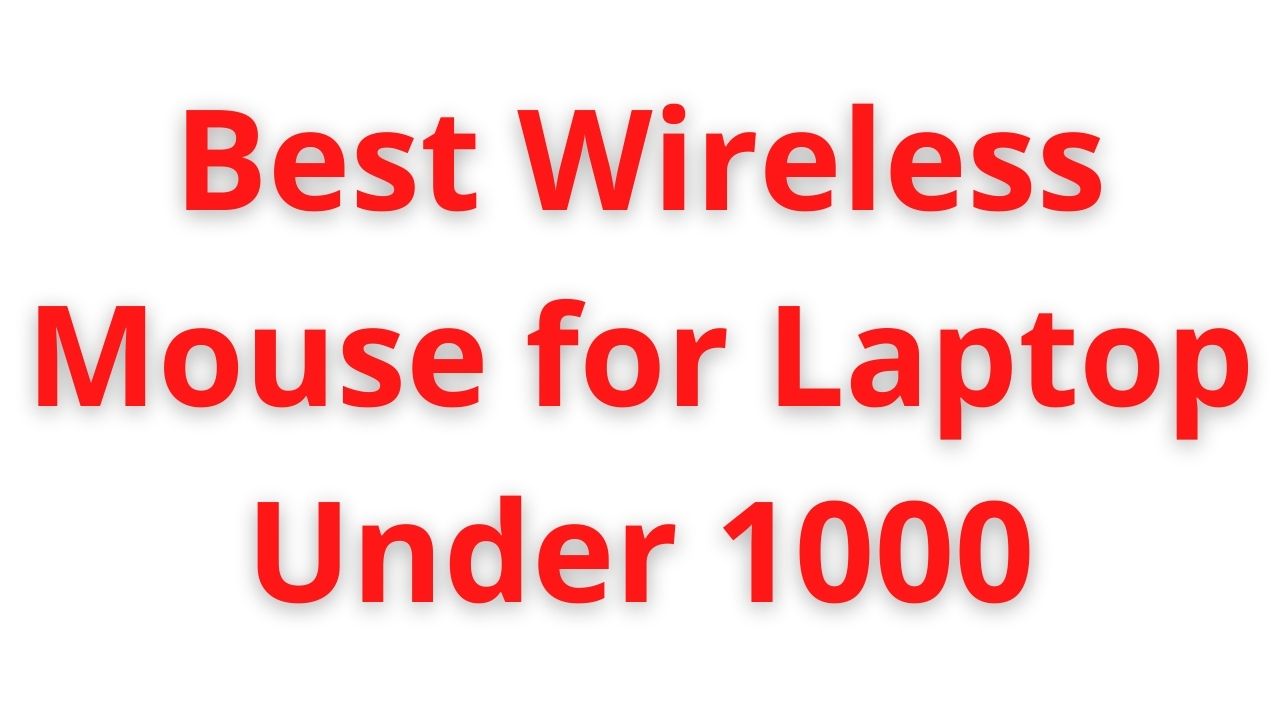 Best Wireless Mouse for Laptop Under 1000