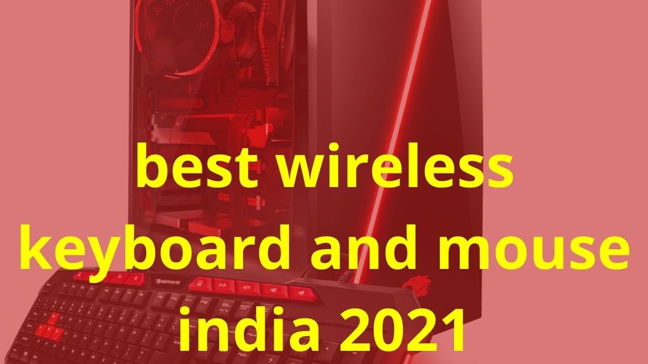 best wireless keyboard and mouse india 2021