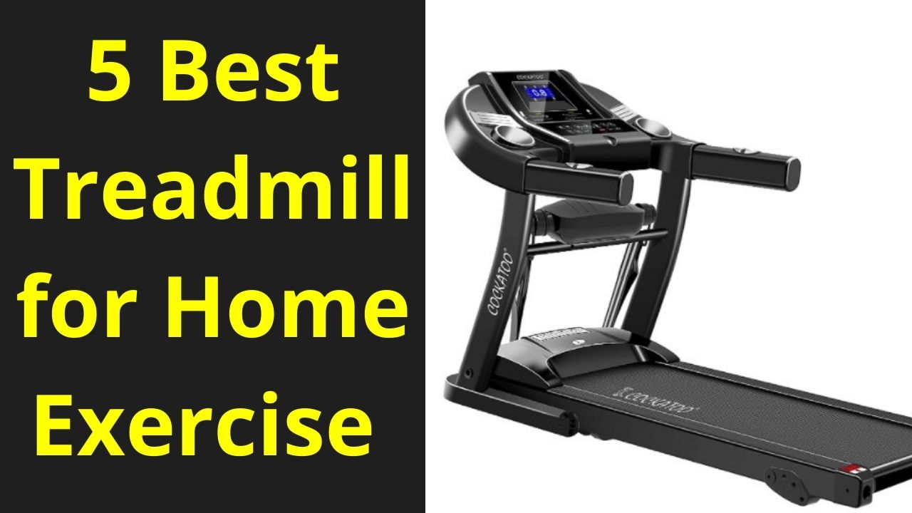 5 Best Treadmill for Home Exercise