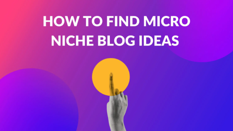 How to Discover Micro Niche Blog Ideas